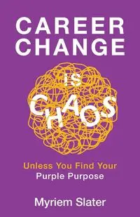 Career Change Is Chaos - Slater Myriem