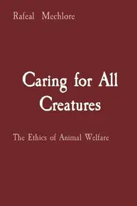 Caring for All Creatures - Mechlore Rafeal