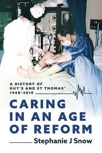 Caring in an Age of Reform - Stephanie Snow J