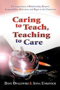 Caring to Teach, Teaching to Care - Dave Opalewski