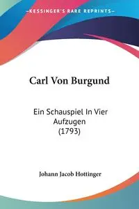 Carl Von Burgund - Jacob Hottinger Johann