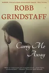 Carry Me Away - Grindstaff Robb