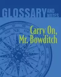 Carry On, Mr. Bowditch Glossary and Notes - Books Heron