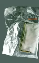 Carrying the Body - Dawn Raffel