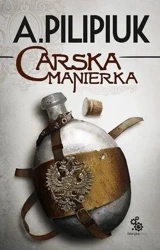 Carska manierka - Andrzej Pilipiuk