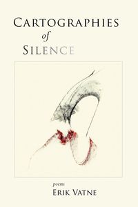 Cartographies of Silence - Erik Vatne