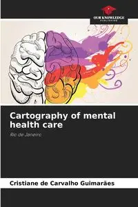 Cartography of mental health care - de Carvalho Guimarães Cristiane