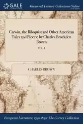 Carwin, the Biloquist and Other American Tales and Pieces - Charles Brown