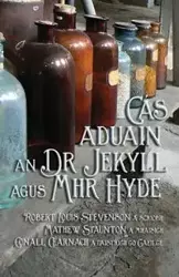 Cás Aduain an Dr Jekyll agus Mhr Hyde - Robert Louis Stevenson