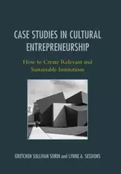 Case Studies in Cultural Entrepreneurship - Sorin Gretchen Sullivan