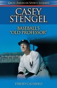 Casey Stengel - David Cataneo