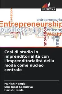 Casi di studio in imprenditorialità con l'imprenditorialità della moda come nucleo centrale - Nangia Manish