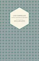 Cass Timberlane - A Novel of Husbands and Wives - Lewis Sinclair