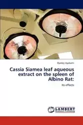 Cassia Siamea Leaf Aqueous Extract on the Spleen of Albino Rat - Ayobami Oyedeji