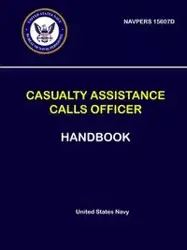 Casualty Assistance Calls Officer Handbook - NAVPERS 15607D - Navy United States