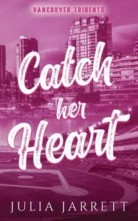 Catch Her Heart - Jarrett Julia