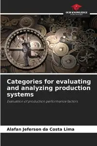 Categories for evaluating and analyzing production systems - Jeferson da Costa Lima Alafan