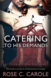 Catering to His Demands - C. Carole Rose