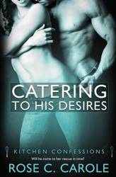 Catering to His Desires - C. Carole Rose