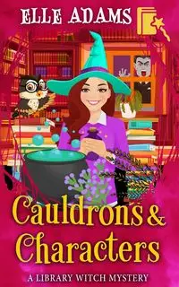 Cauldrons & Characters - Adams Elle