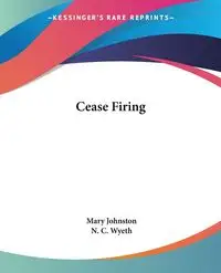 Cease Firing - Mary Johnston