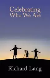 Celebrating Who We Are - Lang Richard Lister