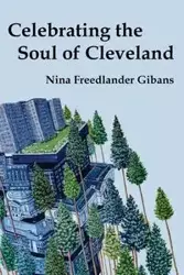 Celebrating the Soul of Cleveland - Nina Gibans Freedlander