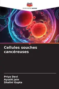 Cellules souches cancéreuses - Devi Priya