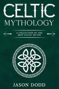 Celtic Mythology - Jason Dodd