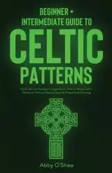 Celtic Patterns - Abby O'Shea