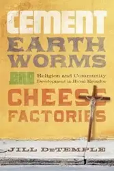 Cement, Earthworms, and Cheese Factories - Jill DeTemple