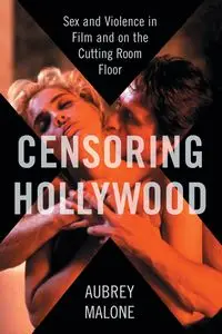 Censoring Hollywood - Aubrey Malone