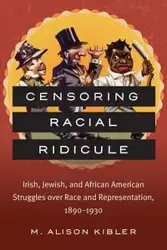 Censoring Racial Ridicule - Alison Kibler M.