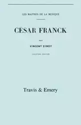 César Franck, cinquième édition. (Facsimile 1910). (Cesar Franck). - Vincent d'Indy