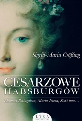 Cesarzowe Habsburgów - Sigrid-Maria Grßing
