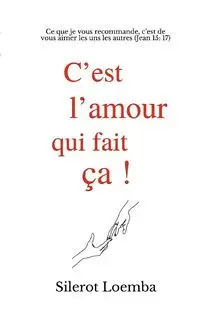 C'est l'amour qui fait ça! - Loemba Silerot