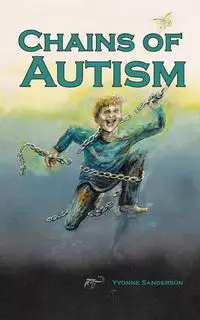 Chains of Autism - Yvonne Sanderson