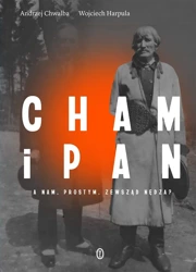 Cham i pan. A nam, prostym, zewsząd nędza? - Prof. Andrzej Chwalba, Wojciech Harpula