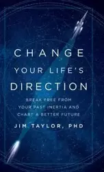 Change Your Life's Direction - Taylor Jim PhD