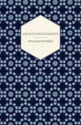 Chants for Socialists (1885) - Morris William