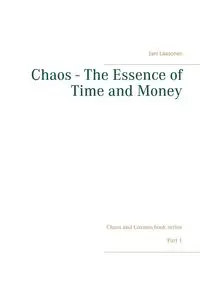 Chaos - The Essence of Time and Money - Jani Laasonen