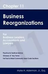 Chapter 11 Business Reorganizations - Myles Alderman Jr. Esq.  H.