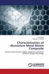 Characterization of Aluminium Metal Matrix Composite - Singh Arun