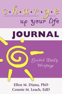 Charge Up Your Life Journal - M. Ph.D. Diana Ellen