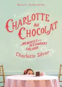 Charlotte Au Chocolat - Charlotte Silver