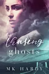 Chasing Ghosts - Hardy M. K.