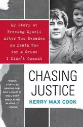 Chasing Justice - Kerry Max Cook