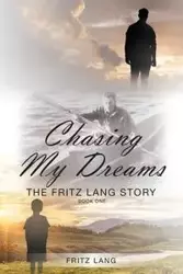 Chasing My Dreams - Lang Fritz