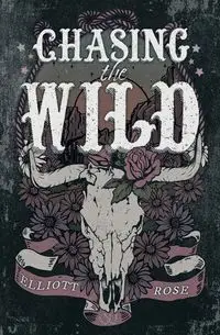 Chasing The Wild - Rose Elliott