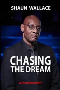 Chasing the Dream - Wallace Shaun